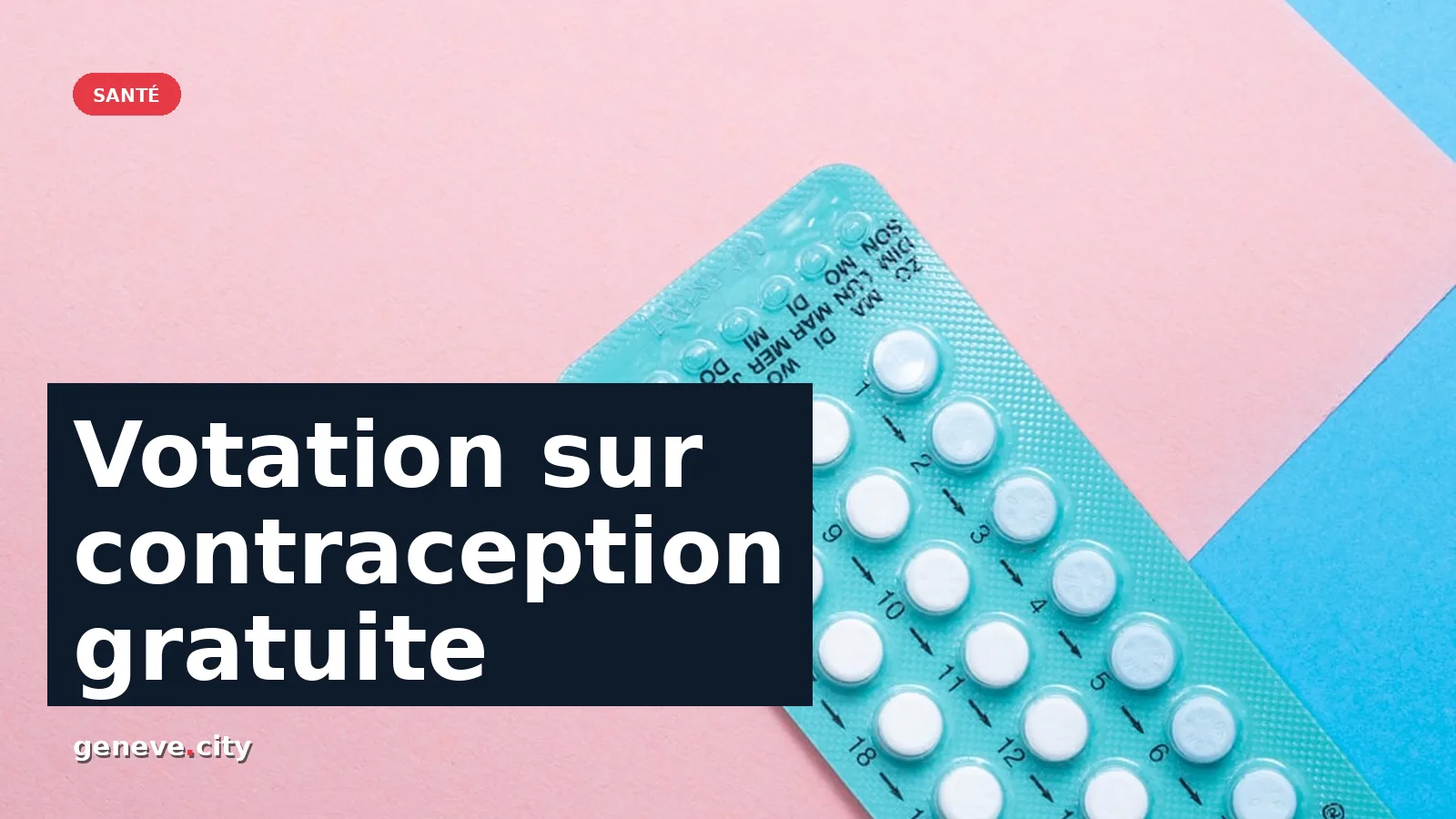 Votation sur contraception gratuite à Genève : enjeux et perspectives